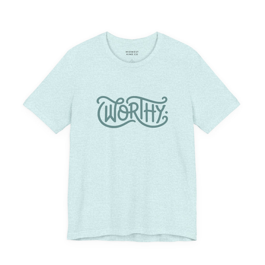 Worthy Script Tee – Empowerment Graphic T-Shirt