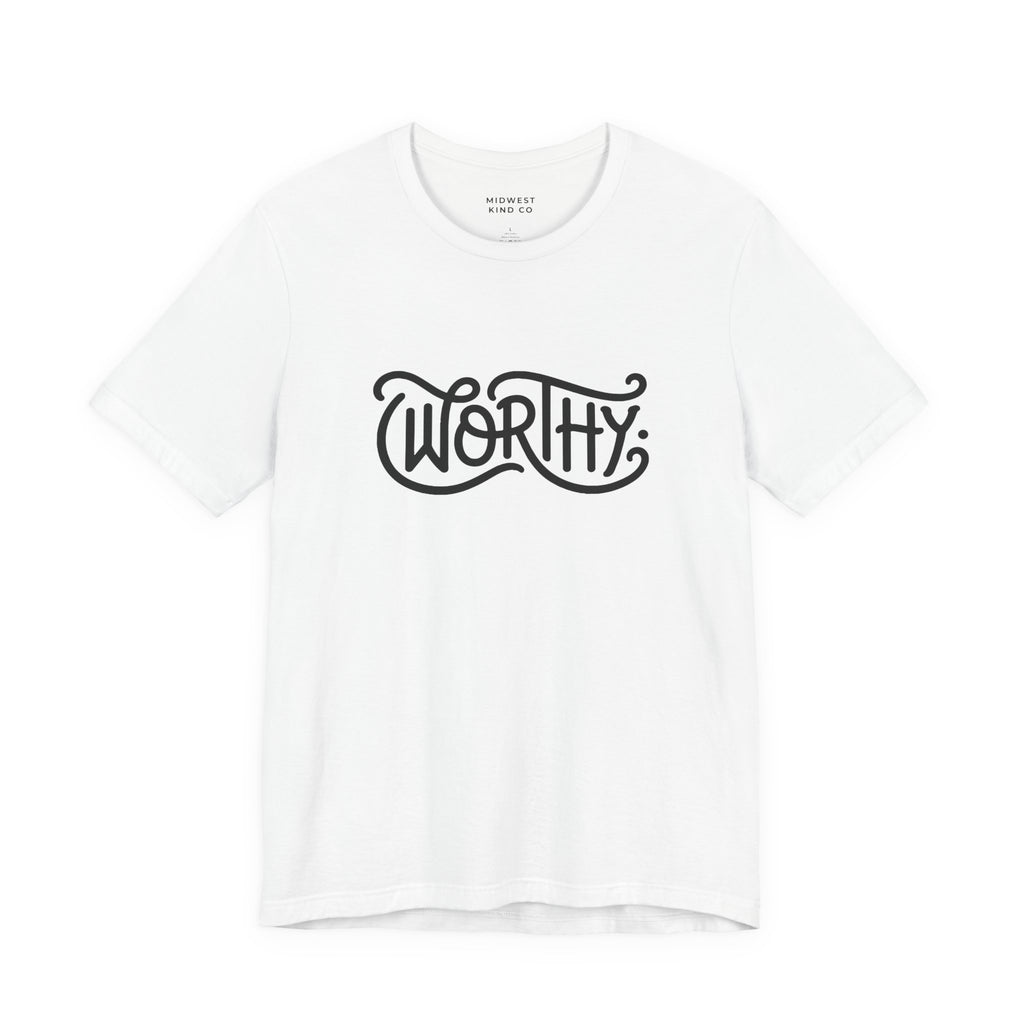 Worthy Script Tee – Empowerment Graphic T-Shirt