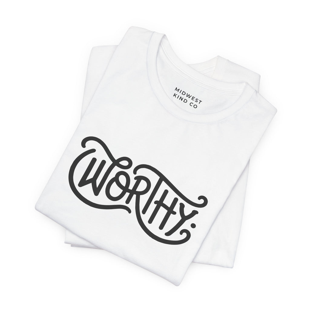 Adult - Worthy Script Tee – Empowerment Graphic T-Shirt