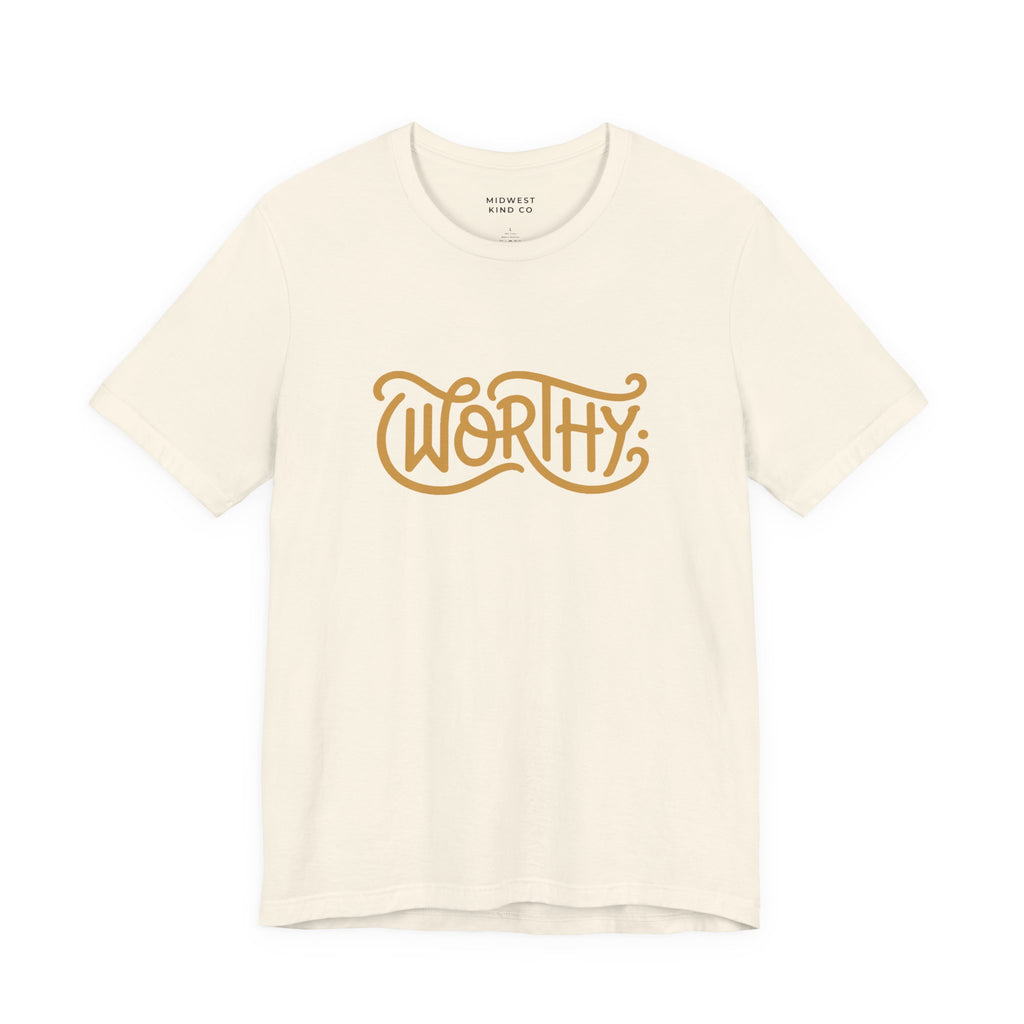 Worthy Script Tee – Empowerment Graphic T-Shirt